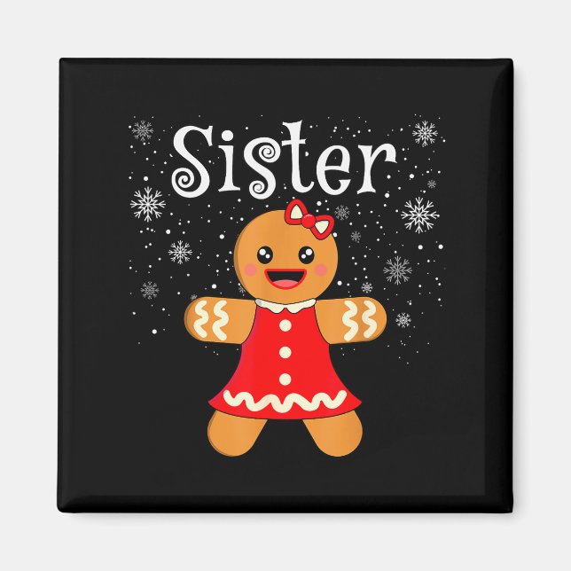 Sister Gingerbread Shirt Girls Kids Funny Matching Magnet (Front)