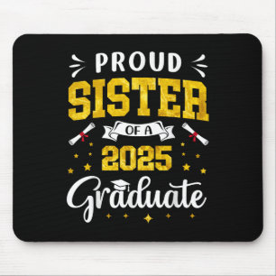 Sister Graduation Proud Sister Of A 2025 Graduate Mouse Pad