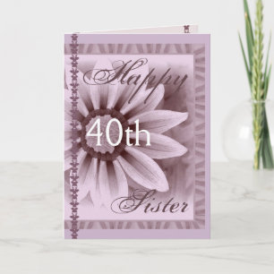 SISTER  - Happy 40th Birthday - LAVENDER Flower Card