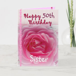 SISTER - Happy 50th Birthday - Pink Rose Card