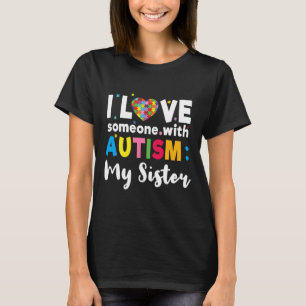 Sister I Love Heart Special Autism Awareness T-Shirt