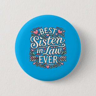 Sister In Law Ever For Bride To Be 6 Cm Round Badge