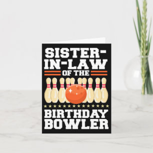 Sister-in-law Of The Birthday Bowler Bday Bowling Card