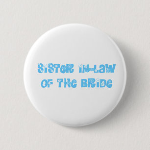 Sister In-Law of the Bride 6 Cm Round Badge