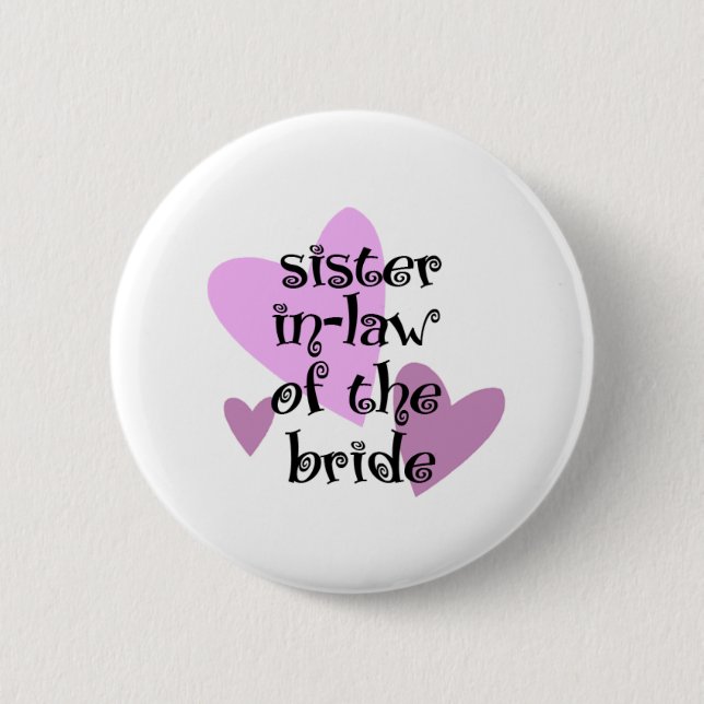 Sister In-Law of the Bride 6 Cm Round Badge (Front)