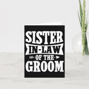 Sister-in-law Of The Groom - Cute Sister-in-law We Card