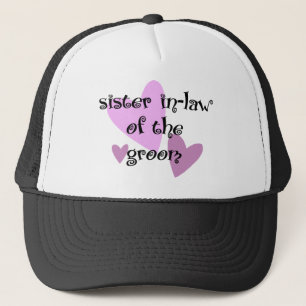 Sister In-Law of the Groom Trucker Hat