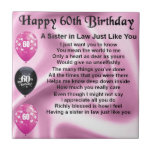 Sister in Law Poem - 60th Birthday Ceramic Tile<br><div class="desc">A great gift for a sister in law on her 60th birthday</div>