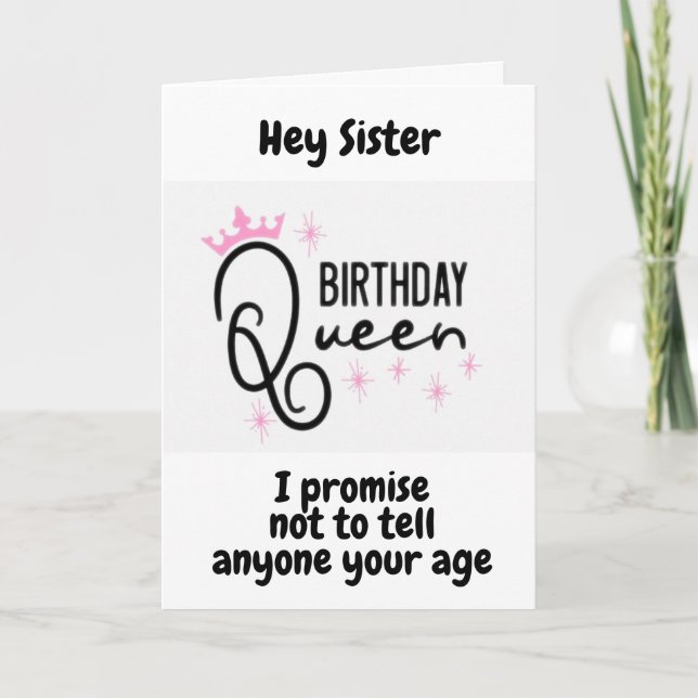 SISTER IS A QUEEN AT *40th BIRTHDAY* Card (Front)