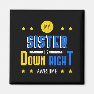 Sister Is Down Right Awesome Down Syndrome Magnet
