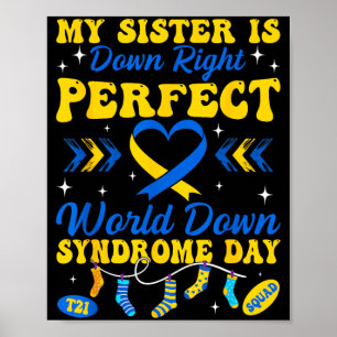 Sister is Down Right Perfect World Down Syndrome Poster