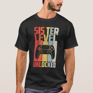 Sister Level Unlocked To Be Sister Levelled Up To T-Shirt