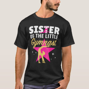 Sister Little Gymnast Girl Birthday Gymnastics The T-Shirt