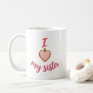 Sister Love I Love My Sister Heart Locket Coffee Mug