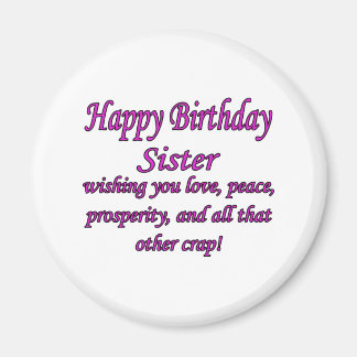 Sister Love, Peace, & Crap Magnet