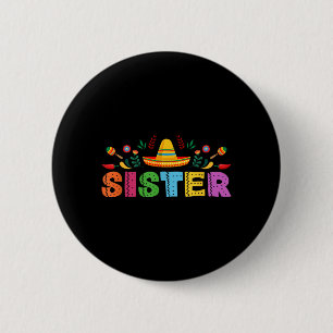 Sister Mexican Fiesta Bday Party Theme Matching 6 Cm Round Badge