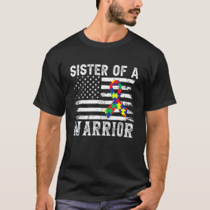 Sister Of A Warrior Autism Awareness For Mum Dad K T-Shirt