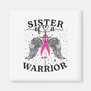 Sister Of A Warrior Breast Cancer Awareness Suppor Magnet