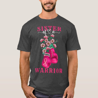 Sister Of A Warrior Breast Cancer Awareness Suppor T-Shirt