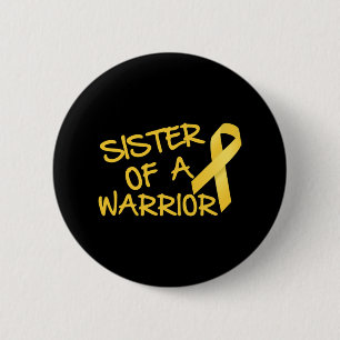 Sister Of A Warrior Childhood Cancer Awareness 6 Cm Round Badge