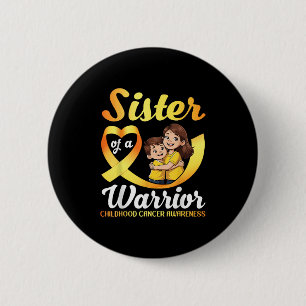Sister Of A Warrior Childhood Cancer Awareness Bro 6 Cm Round Badge