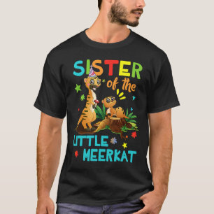 Sister Of Little Meerkat Birthday Family Matching T-Shirt