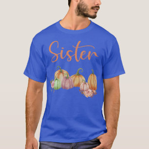 Sister of Little Pumpkin First Birthday Autumn Pum T-Shirt