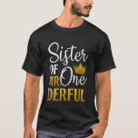 Sister Of Mr Onederful 1st Birthday First OneDerfu T-Shirt<br><div class="desc">Sister Of Mr Onederful 1st Birthday First OneDerful</div>