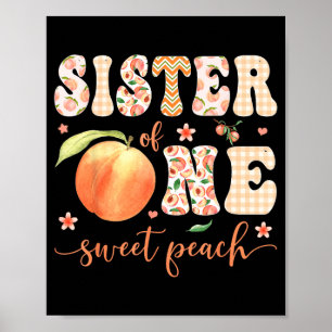 Sister of One Sweet Peach 1st Birthday Girl Party Poster