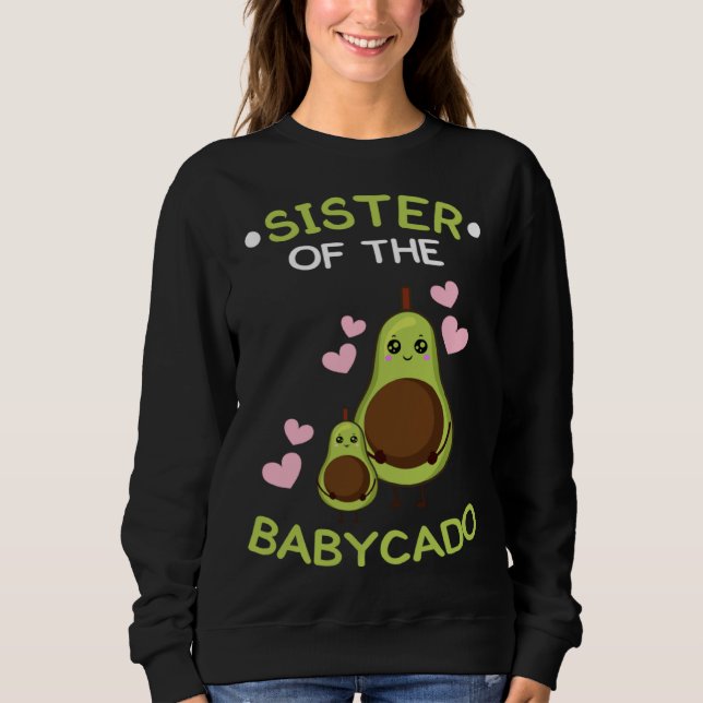 Sister of the babycado avocado mamacado Guacamole Sweatshirt (Front)
