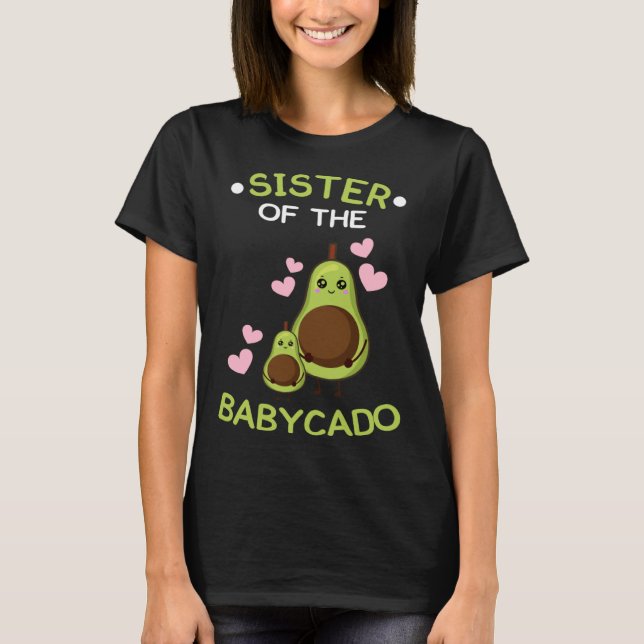 Sister of the babycado avocado mamacado Guacamole T-Shirt (Front)