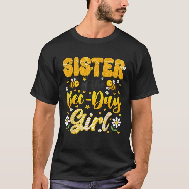 Sister Of The Bee Day Girl Flower Birthday Family  T-Shirt (Front)