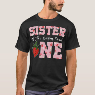 Sister Of The Berry Sweet One Strawberry First T-Shirt