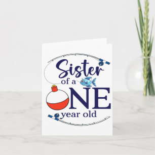 Sister Of The Big One Fishing Boy First Birthday O Card