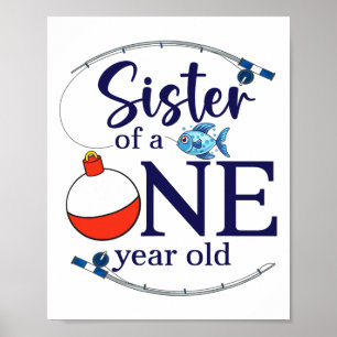 Sister Of The Big One Fishing Boy First Birthday O Poster
