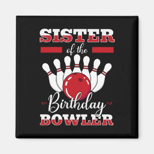 Sister Of The Birthday Bowler Bday Bowling Party C Magnet