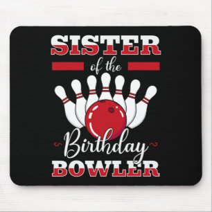 Sister Of The Birthday Bowler Bday Bowling Party C Mouse Pad