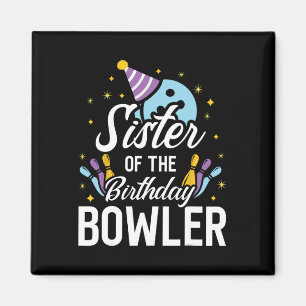 Sister Of The Birthday Bowler Bowling Party Matchi Magnet