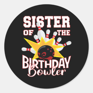 Sister Of The Birthday Bowler Kid Bowling Party Classic Round Sticker