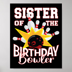 Sister Of The Birthday Bowler Kid Bowling Party  Poster