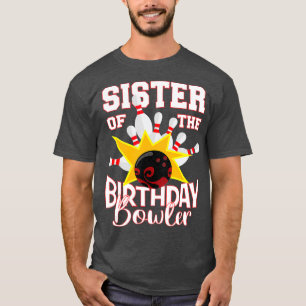 Sister Of The Birthday Bowler Kid Bowling Party T-Shirt