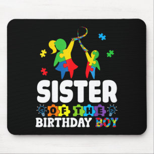 Sister Of The Birthday Boy Autism Awareness Suppor Mouse Pad