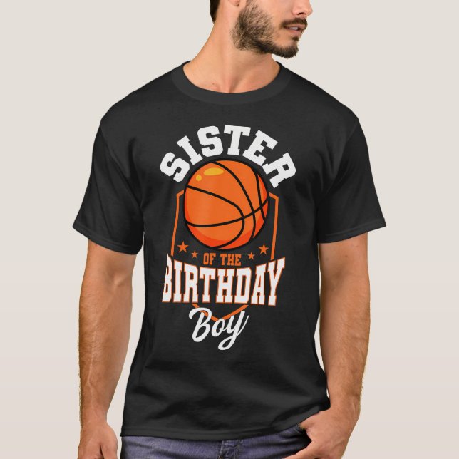 Sister Of The Birthday Boy Basketball Theme Bday P T-Shirt (Front)
