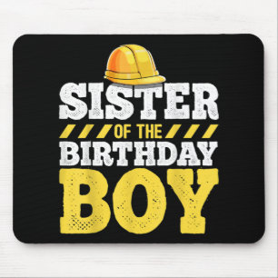 Sister of the Birthday Boy Construction Birthday Mouse Pad