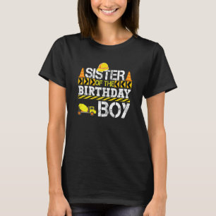 Sister Of The Birthday Boy Construction Truck T-Shirt