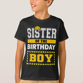 Sister Of The Birthday Boy Construction Worker Par T-Shirt