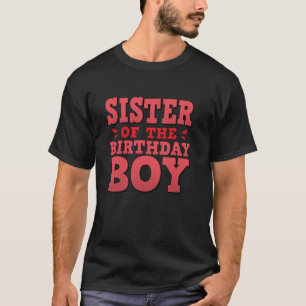 Sister Of The Birthday Boy Family Birthday Boy Sis T-Shirt