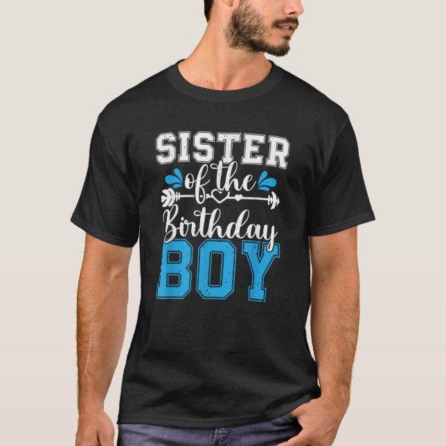 Sister Of The Birthday Boy Family Love Celebration T-Shirt (Front)