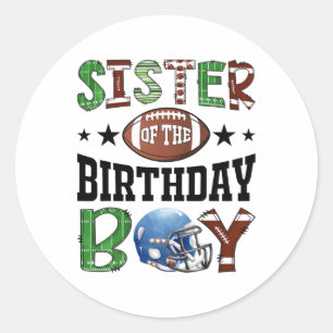 Sister Of The Birthday Boy Footll Lover Game Day Classic Round Sticker