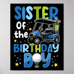 Sister Of The Birthday Boy Golf Themed Matching Pa Poster